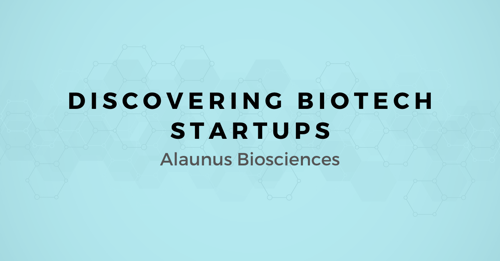Discovering Biotech Startups: A map for Selling to Alaunus Biosciences