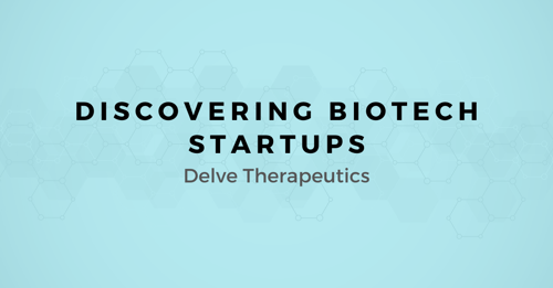 Discovering Biotech Startups: A map for Selling to Delve Therapeutics