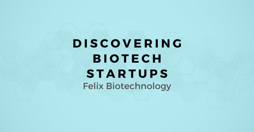 Discovering Biotech Startups: A map for Selling to Felix Biotechnology